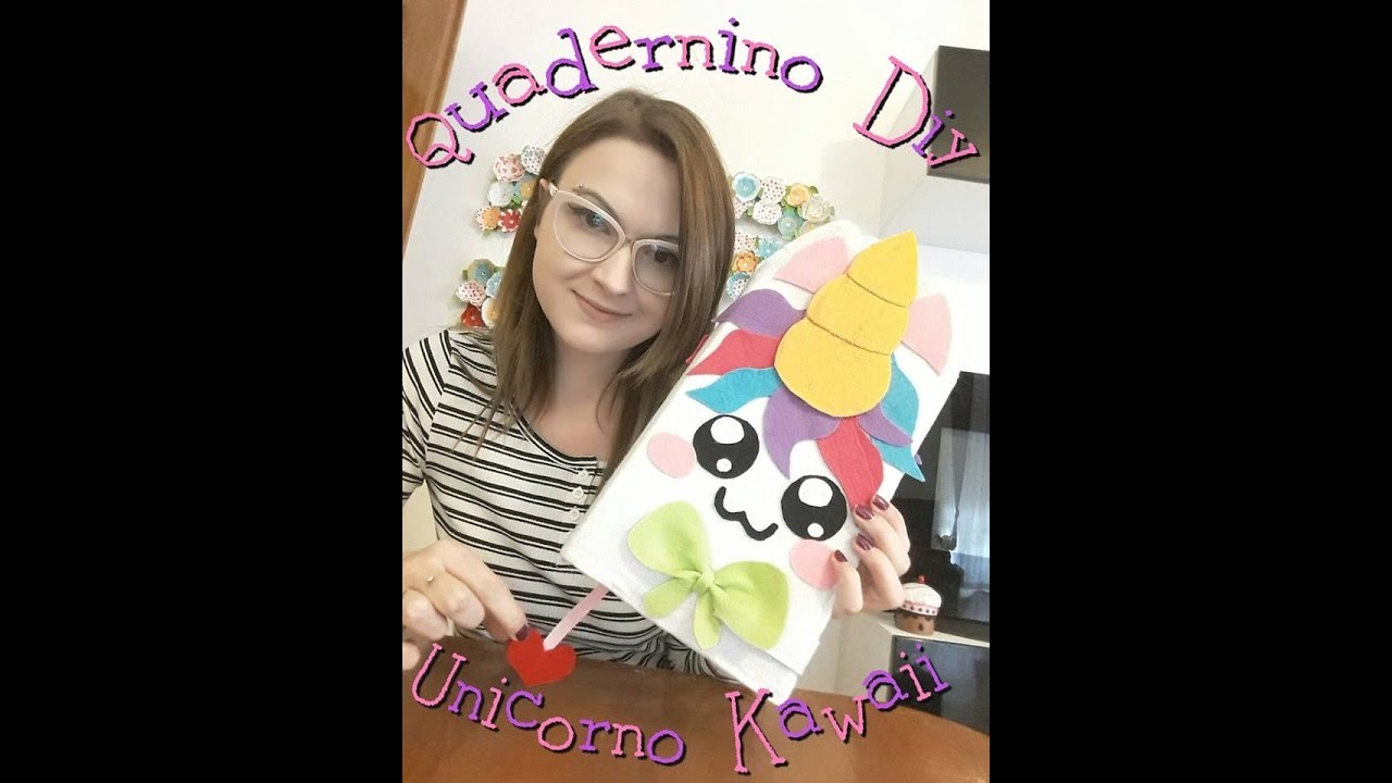 Tutorial Quadernino Unicorno Kawaii in Pannolenci partendo da zero 