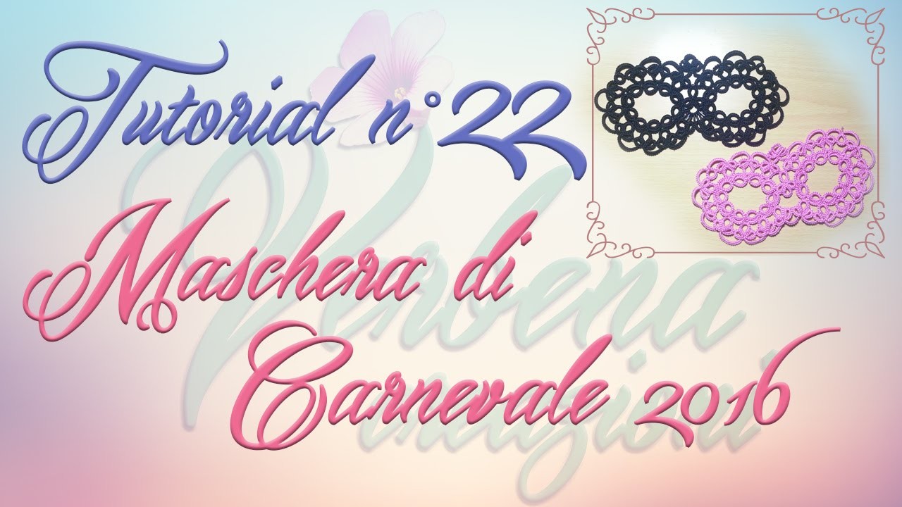 Chiacchierino ad Ago: TUTORIAL 22 – Carnevale in Maschera - Carnival in Mask