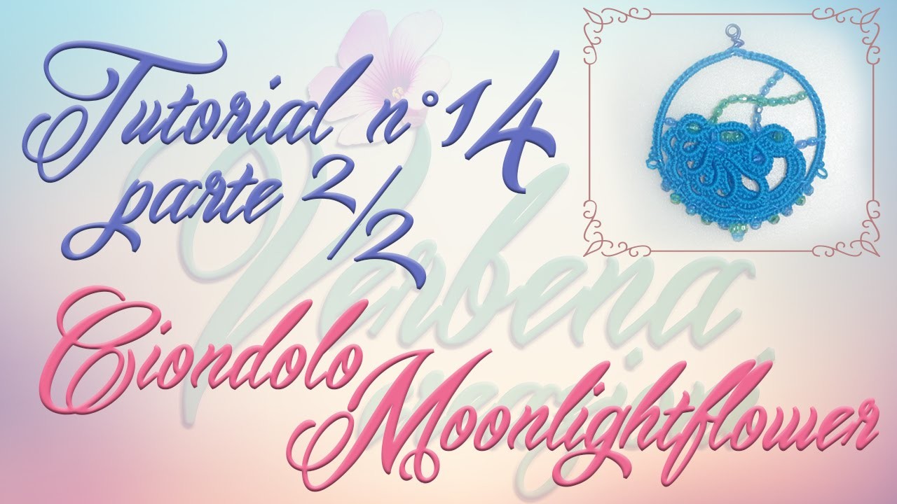 Chiacchierino ad Ago: TUTORIAL 14 (parte 2.2) – Ciondolo Moonlightflower