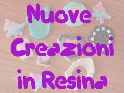 Scopriamo le PRIME Creazioni in RESINA #1 + Nuovi Stampi | Sissy's Creations