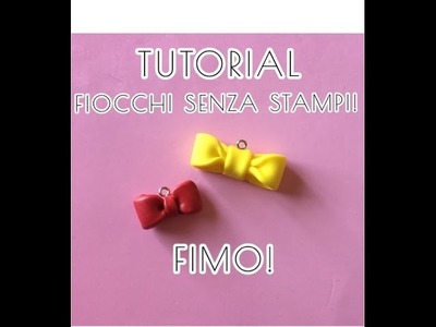 Tutorial fiocchetti in fimo senza stampo!