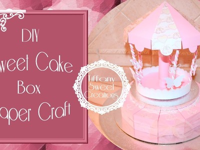 Sweet Cake box ♡ DIY Tutorial ( prima parte )