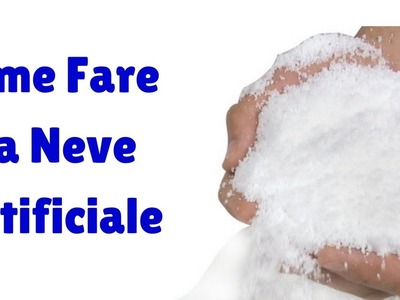 Come Fare la NEVE artificiale-How to make artificial snow(diy-how to)
