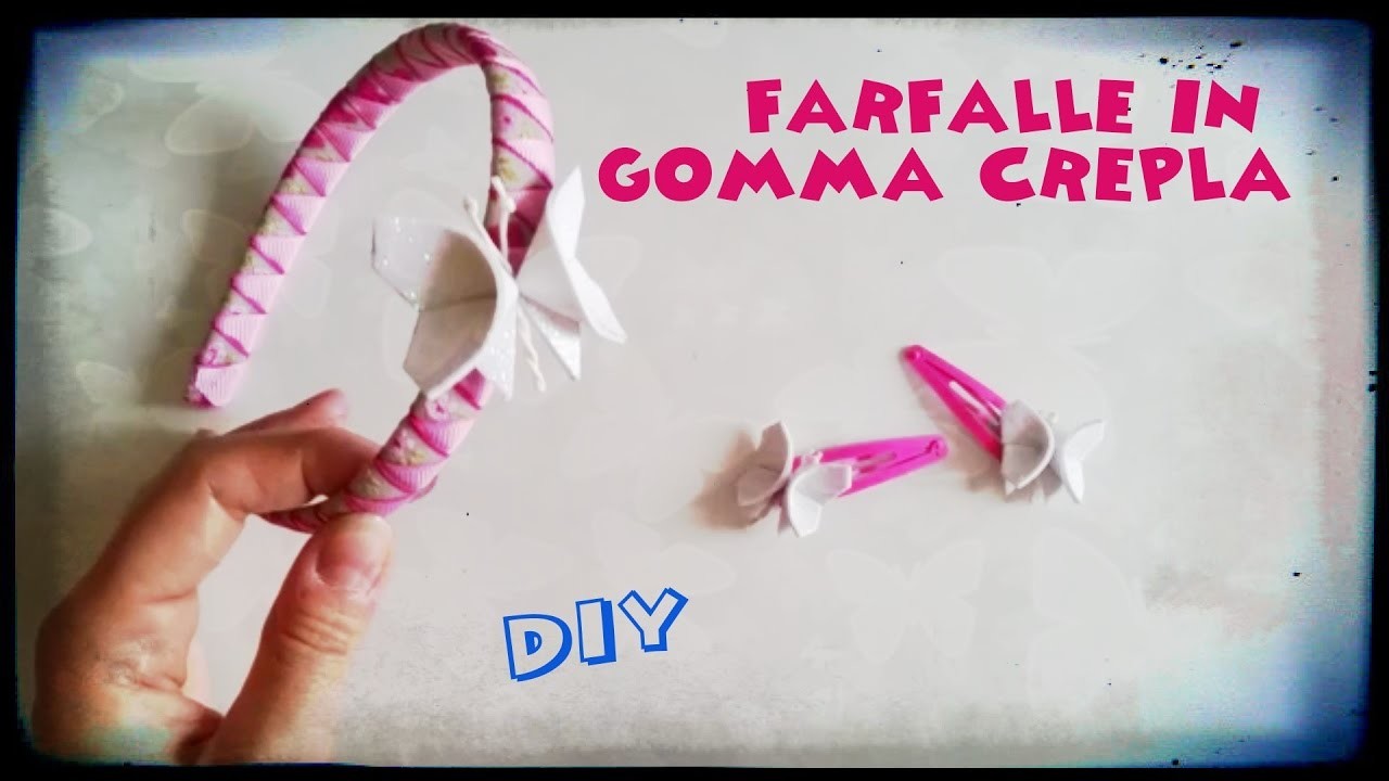 [#DIY] FARFALLE FAI DA TE IN GOMMA CREPLA FOMMY - idee regalo