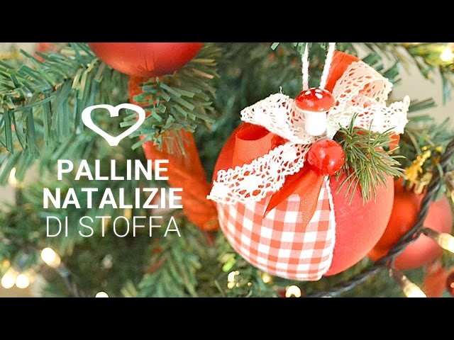 Tutorial: Come realizzare delle palline natalizie in stoffa - La Figurina