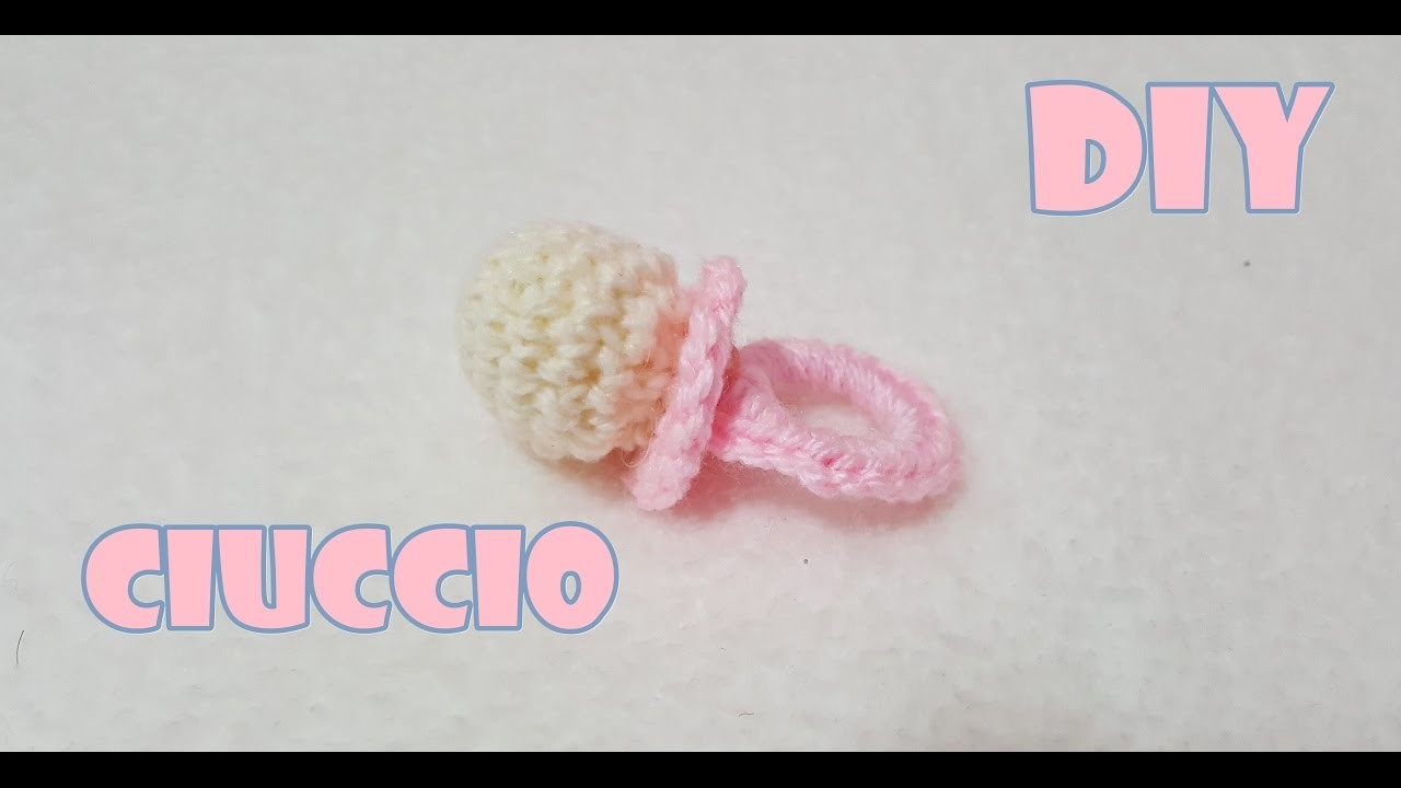 DIY tutorial Bomboniera fai da te - ciuccio all'uncinetto- tutorial crochet