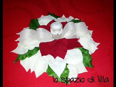 Lilla's tutorials: Centrotavola-ghirland Stella di Natale. Poinsettia centerpiece-wreath