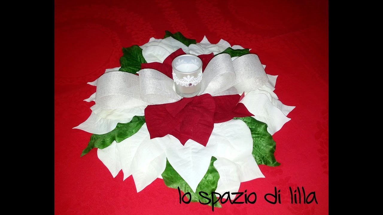 Lilla's tutorials: Centrotavola-ghirland Stella di Natale. Poinsettia centerpiece-wreath