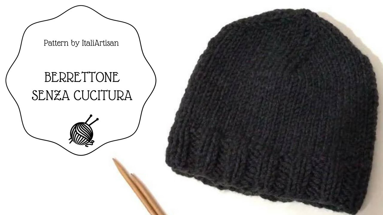 BERRETTONE SENZA CUCITURE, cappello ferri circolari, circular knitting, knitted beanie