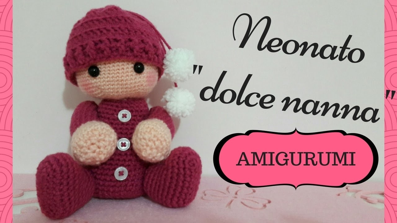 Neonato.a Dolce Nanna AMIGURUMI - Crochet a baby (English sub)