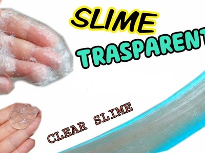 Slime trasparente?!? Ci proviamo insieme(senza appretto o borace)|Bart sperimenta|