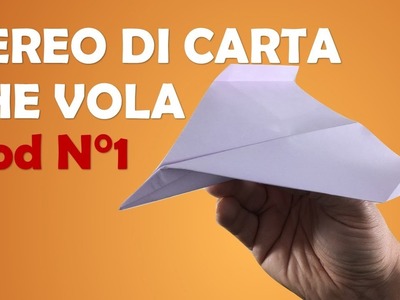Come fare un aereo di carta che vola - Paper Plane mod.1