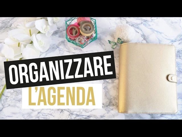 HOW TO: ORGANIZZARE L'AGENDA KIKKI.K GOLD | ANGELA SMILE