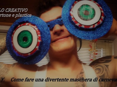 D I Y    come fare una maschera di carnevale con plastica e cartone - Riciclo creativo-