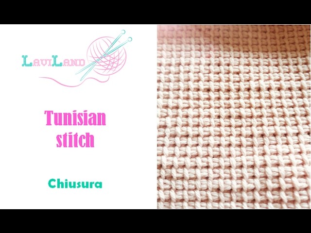 Come Chiudere il  Punto Tunisino - How to Close the Tunisian Stitch