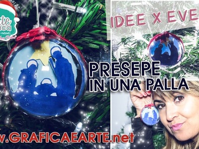 #IDEE X EVENTI - DIY - fai DA TE - creare il presepe in una palla