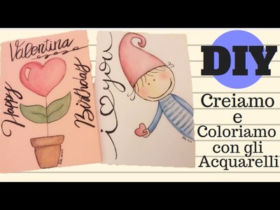 DIY ❤❤ Creiamo e Coloriamo con gli Acquarelli