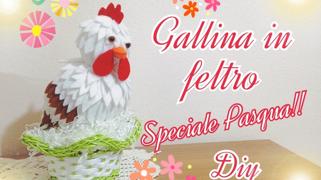 Diy gallina in feltro speciale Pasqua | Felt hen special Easter | Tutorial | Decorazioni pasquali |