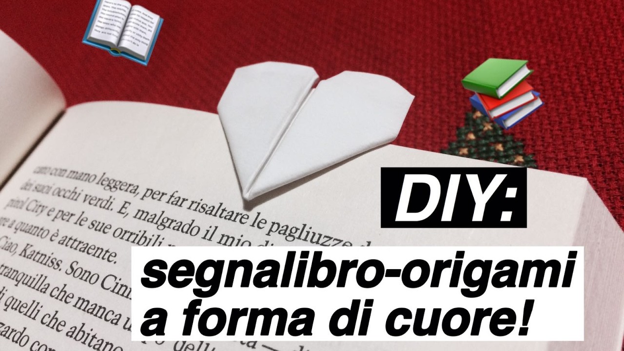 DIY. SEGNALIBRO-ORIGAMI A FORMA DI CUORE! ♡