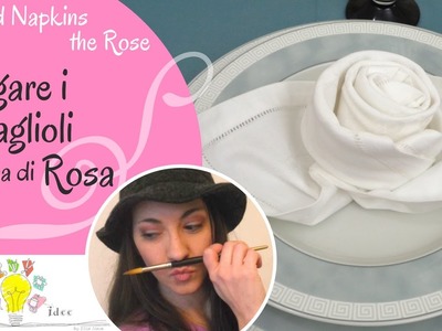 Piegare i tovaglioli: la rosa - Folded Napkins: the rose - Tutorial DIY di Creaidee