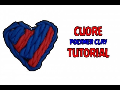 CUORE.HEART-polimer clay tutorial