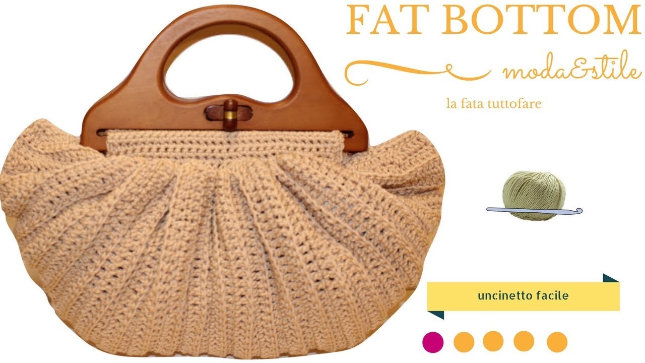 TUTORIAL: fat bottom. borsa all'uncinetto.botton bag crochet****lafatatuttofare