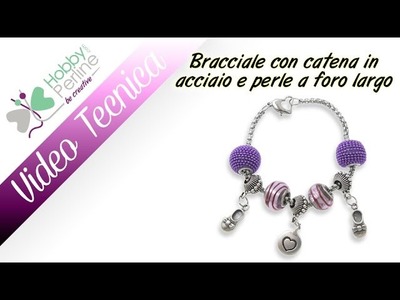 Bracciale con catena in acciaio e perle a foro largo | TECNICA - HobbyPerline.com