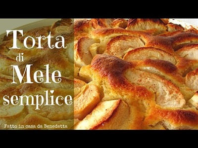 TORTA DI MELE SEMPLICE FATTA IN CASA DA BENEDETTA - Easy Homemade Apple Cake recipe