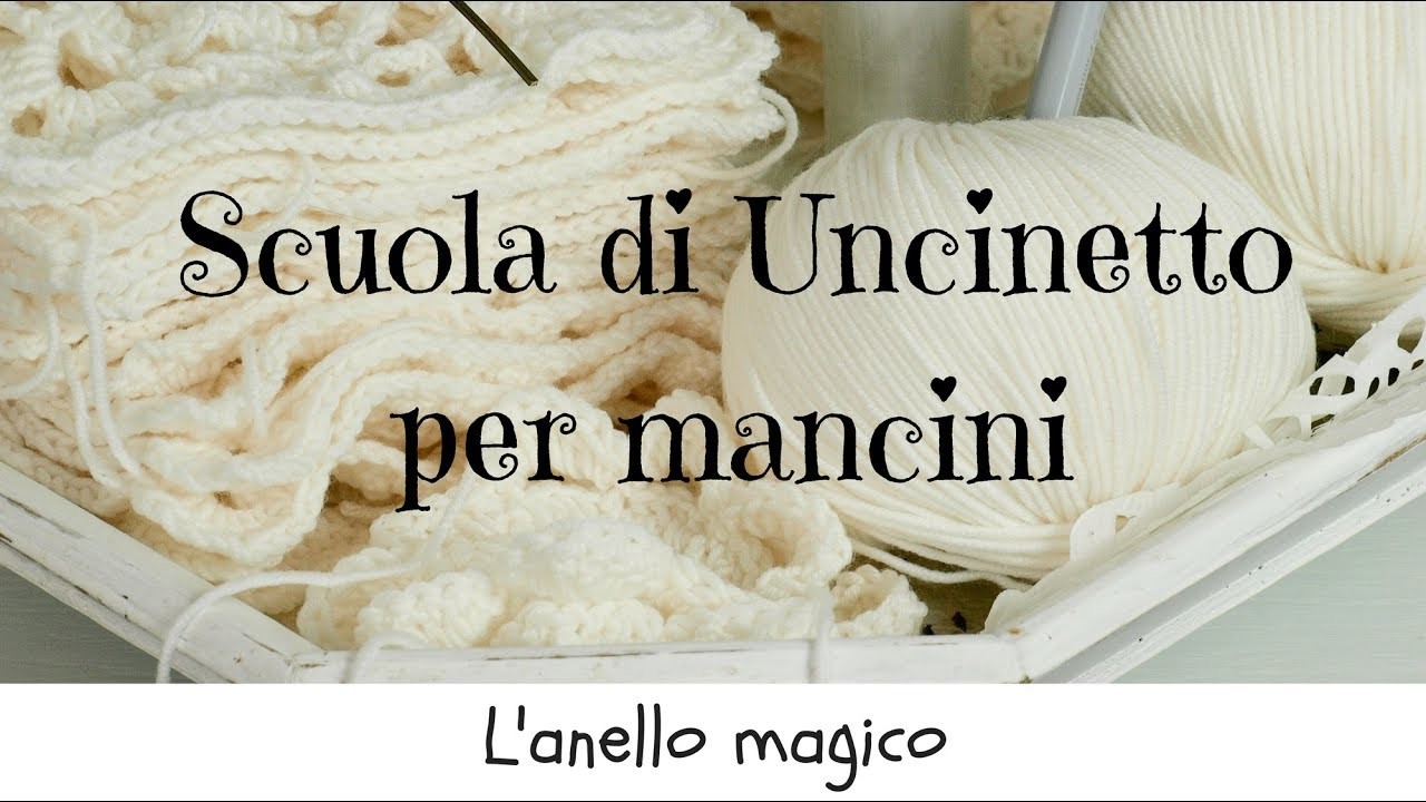 Come fare l'anello magico - Scuola di Uncinetto per Mancini - tutorial #9