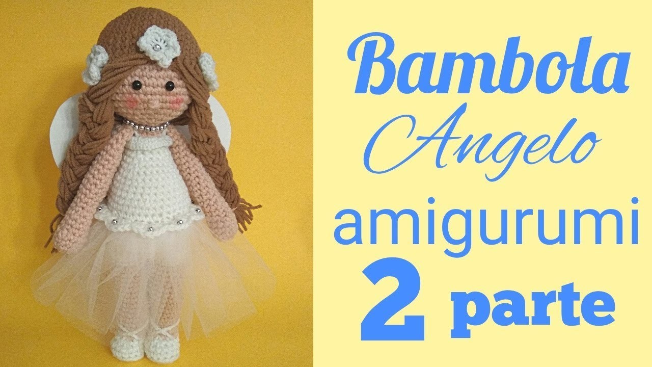 Bambola  angelo uncinetto, angel doll crochet amigurumi parte 2