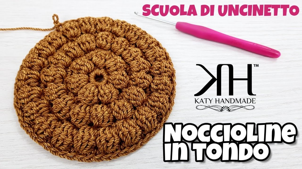 PUNTO NOCCIOLINA IN TONDO A PANNELLO UNCINETTO - CROCHET TUTORIAL ♡ Katy Handmade
