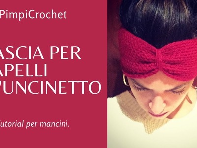 Fascia per capelli all'uncinetto|Tutorial per mancini| PimpiCrochet|