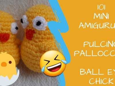 HD #11 Bilingual Crochet Tutorial| Uncinetto Pulcino.Chick Amigurumi - 101 Mini Amigurumi (Serie)