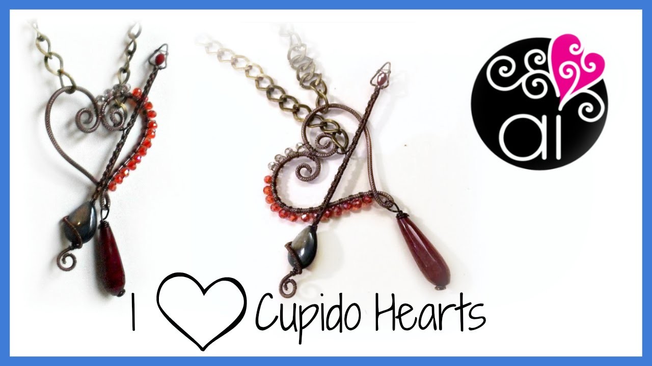 I love Cupido Hearts | Tutorial Tecnica Wire | Cuore Trafitto | Chiusura a T