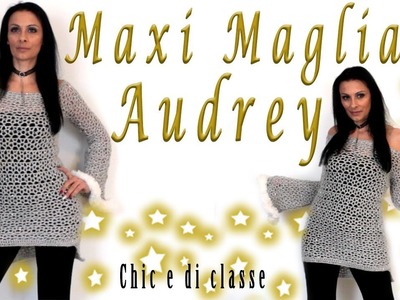???? Maxi Maglia Audrey???? uncinetto crochet crochè tutorial