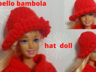 Cappello uncinetto bambola hat crochet doll