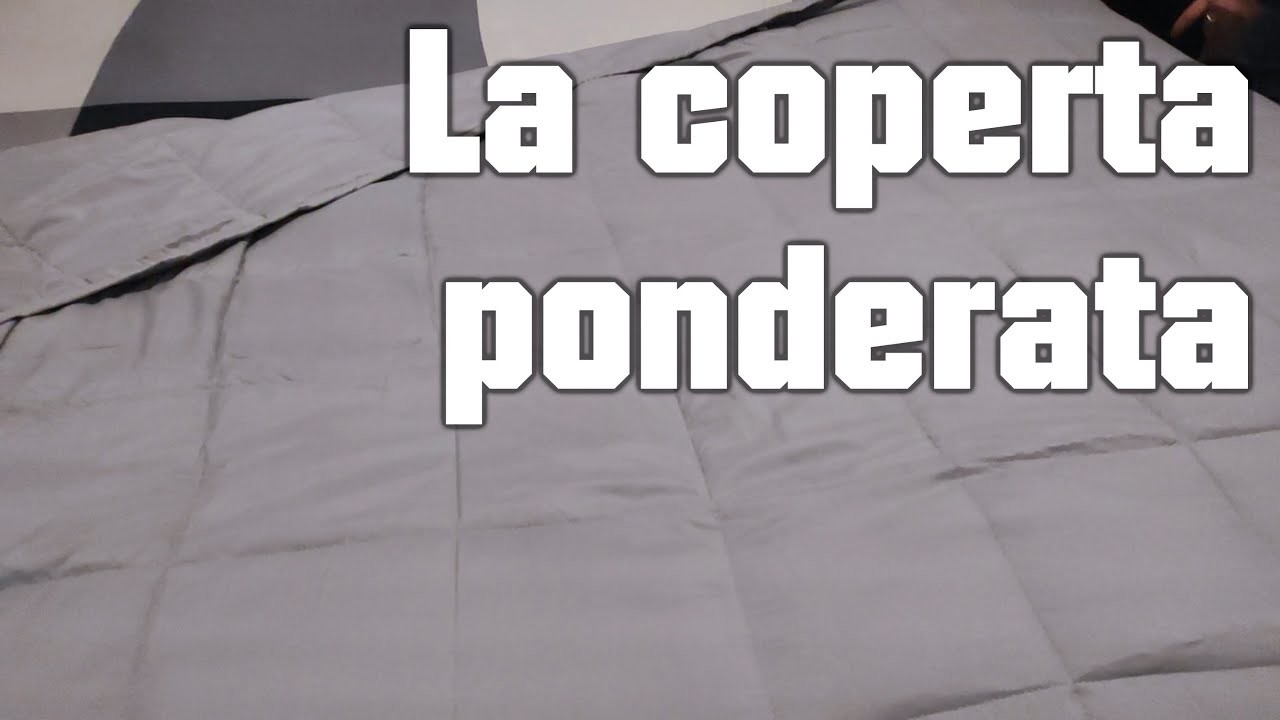 La coperta ponderata - Come migliorare il sonno - Coperta pesante per dormire meglio