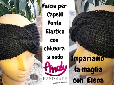 Impariamo la Maglia con Elena Fascia Per Capelli con Nodo Andy Handmade