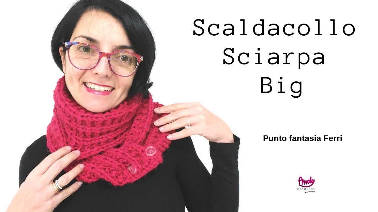 Tutorial Sciarpa scaldacollo Big