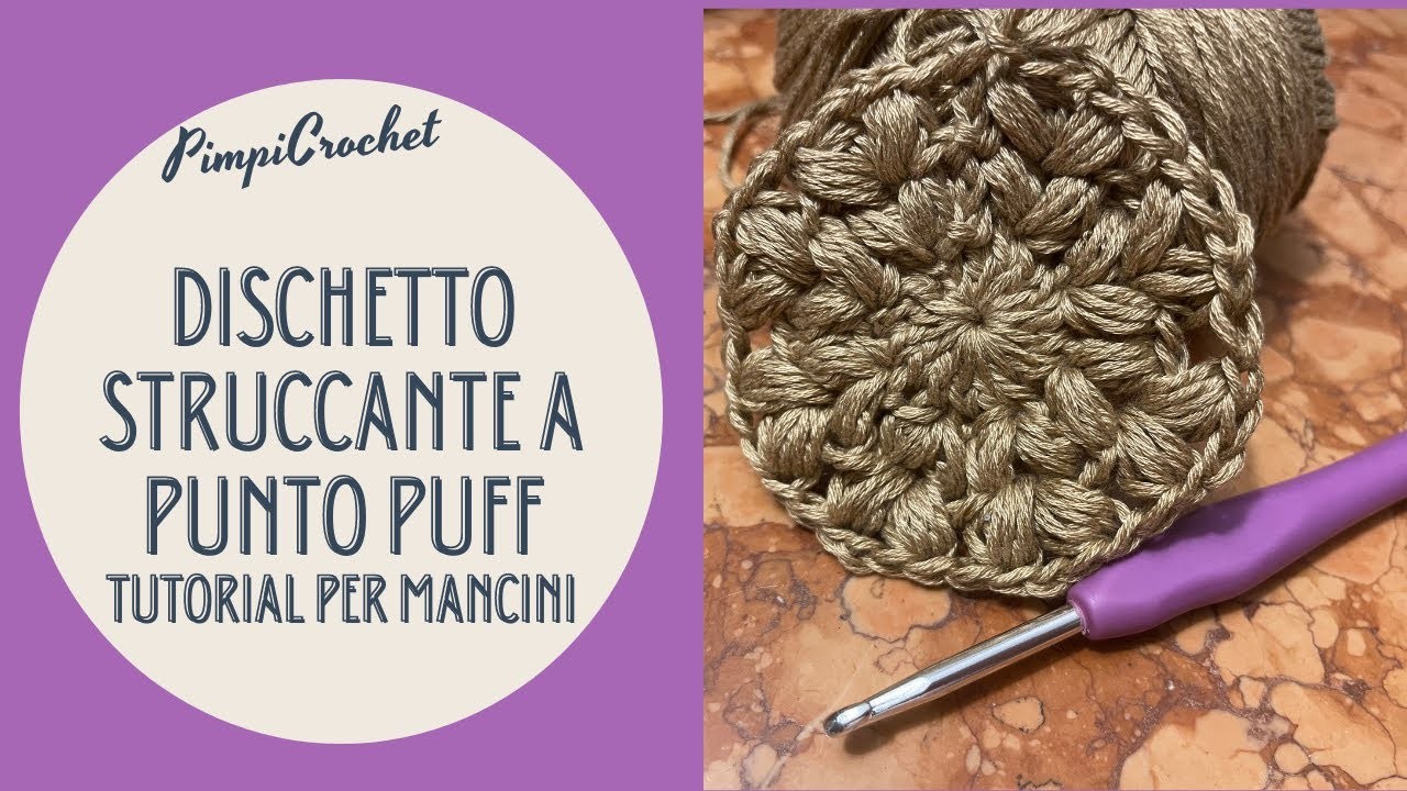 Dischetto struccante a punto puff all'uncinetto|Tutorial per mancini| |PimpiCrochet|