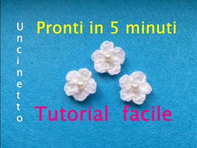 Fiorellini Uncinetto facili e pronti in 5 minuti. Little flowers ready 5 minutes