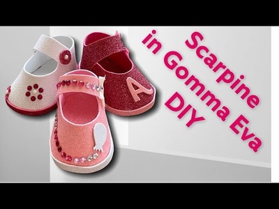 SCARPINA IN GOMMA EVA fai da te cartamodello nella descrizione(Fommy Little Shoes DIY with template)