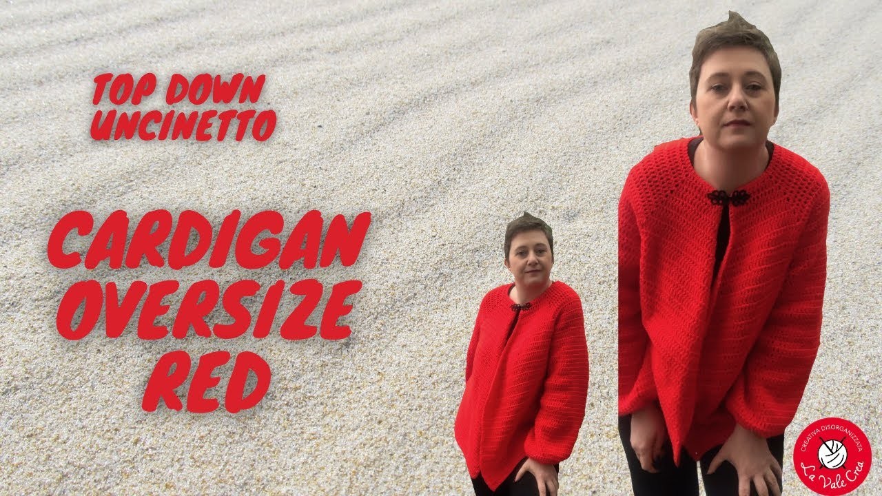 Tutorial Uncinetto - Cardigan Oversize "RED" - Top down  - Taglio asimmetrico - La Vale Crea