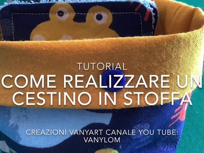 #creazionivanyart #vanylom  #Tutorial facile #cestino in #stoffa con bottone