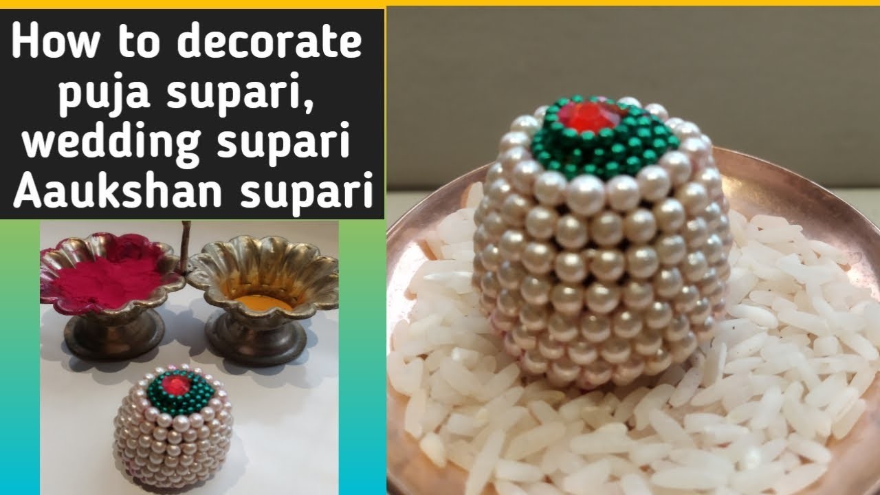 How to decorate Puja Supari. DIY wedding supari decoration. औक्षण सुपारी डेकोरेशन