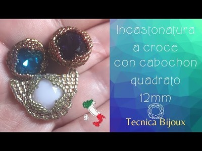 Incastonatura a croce cabochon 12 mm (quadrato)