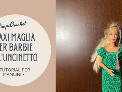 Maxi maglia per Barbie all'uncinetto|Tutorial per Mancini|PimpiCrochet|