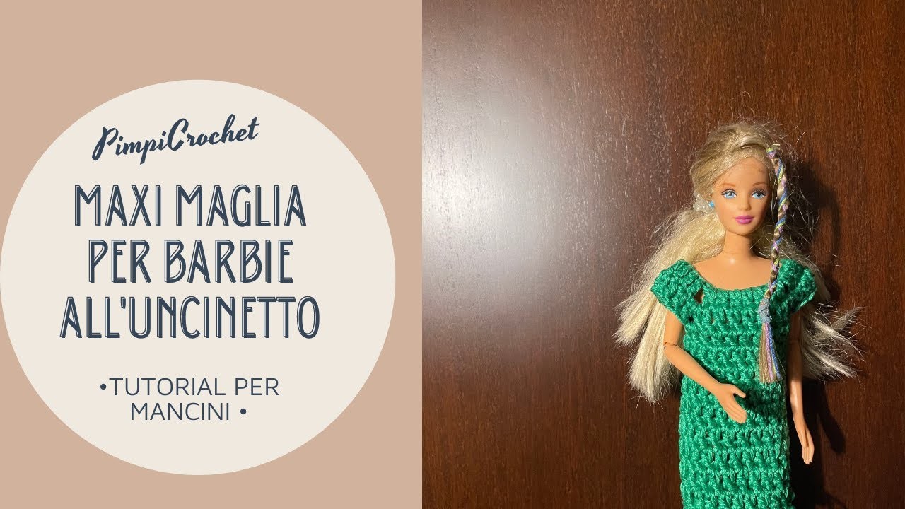 Maxi maglia per Barbie all'uncinetto|Tutorial per Mancini|PimpiCrochet|