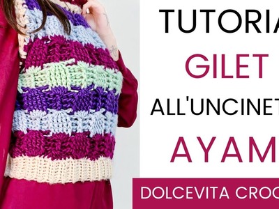 TUTORIAL GILET ALL'UNCINETTO "AYAME"