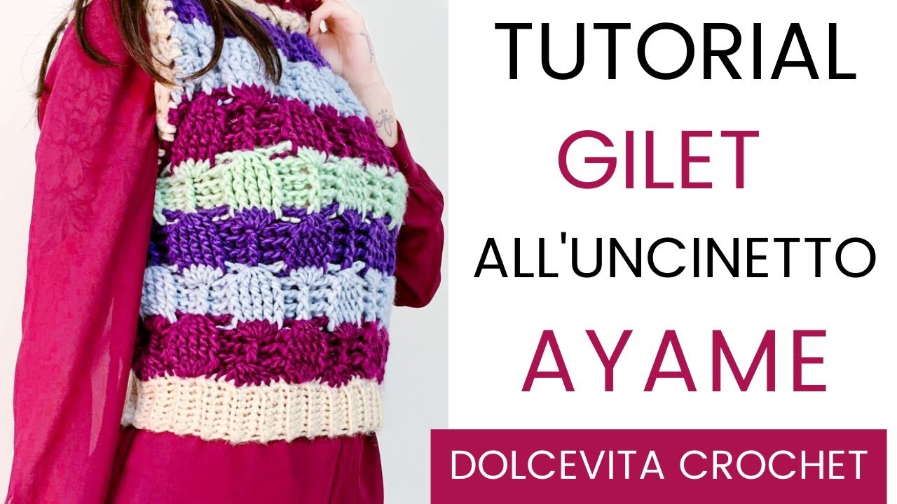 TUTORIAL GILET ALL'UNCINETTO "AYAME"
